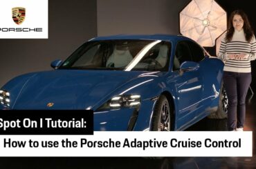 How to use the Porsche Adaptive Cruise Control (ACC) | Tutorial | Spot On