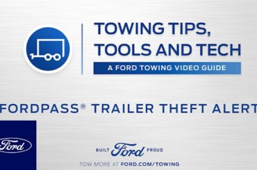 FordPass® Trailer Theft Alert | A Ford Towing Video Guide | Ford
