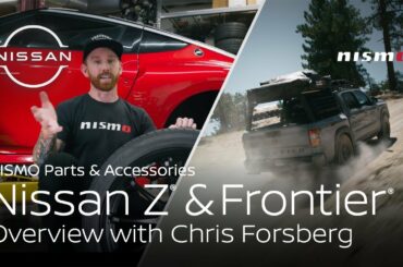NISMO Accessories with Chris Forsberg: Nissan Z & Frontier Deep Dive