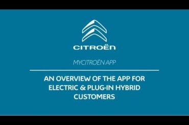 MyCitroën app: Overview for owners of Electric and Plug-in Hybrid vehicles