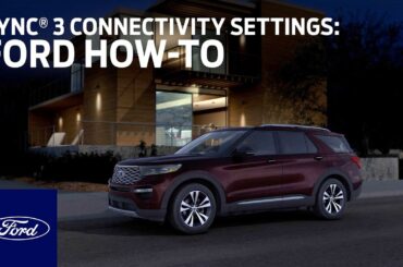 SYNC® 3 Connectivity Settings | Ford How-To | Ford