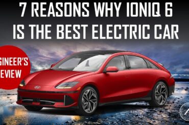 7 REASONS WHY THE 2023 HYUNDAI IONIQ 6 IS THE BEST ELECTRIC CAR FOR THE PRICE