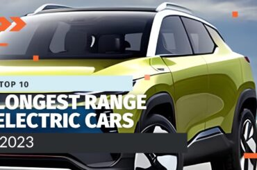 Top 10 Longest Range Electric Cars 2023