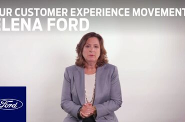 Elena Ford: Welcome to Our Customer Experience Movement | Ford