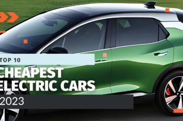 Top 10 Cheapest Electric Cars 2023: Find Your Next Budget-Friendly EV