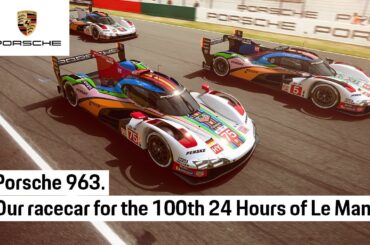 The Porsche 963. Made for the 24 Hours of Le Mans ​2023.