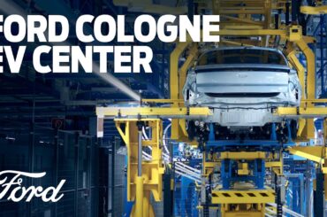 Ford Opens New Electric Vehicle Center in Cologne