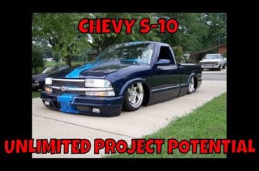 THE CHEVY S-10 IS THE HAS MORE PROJECT POTENTIAL THEN YOU MAY THINK...