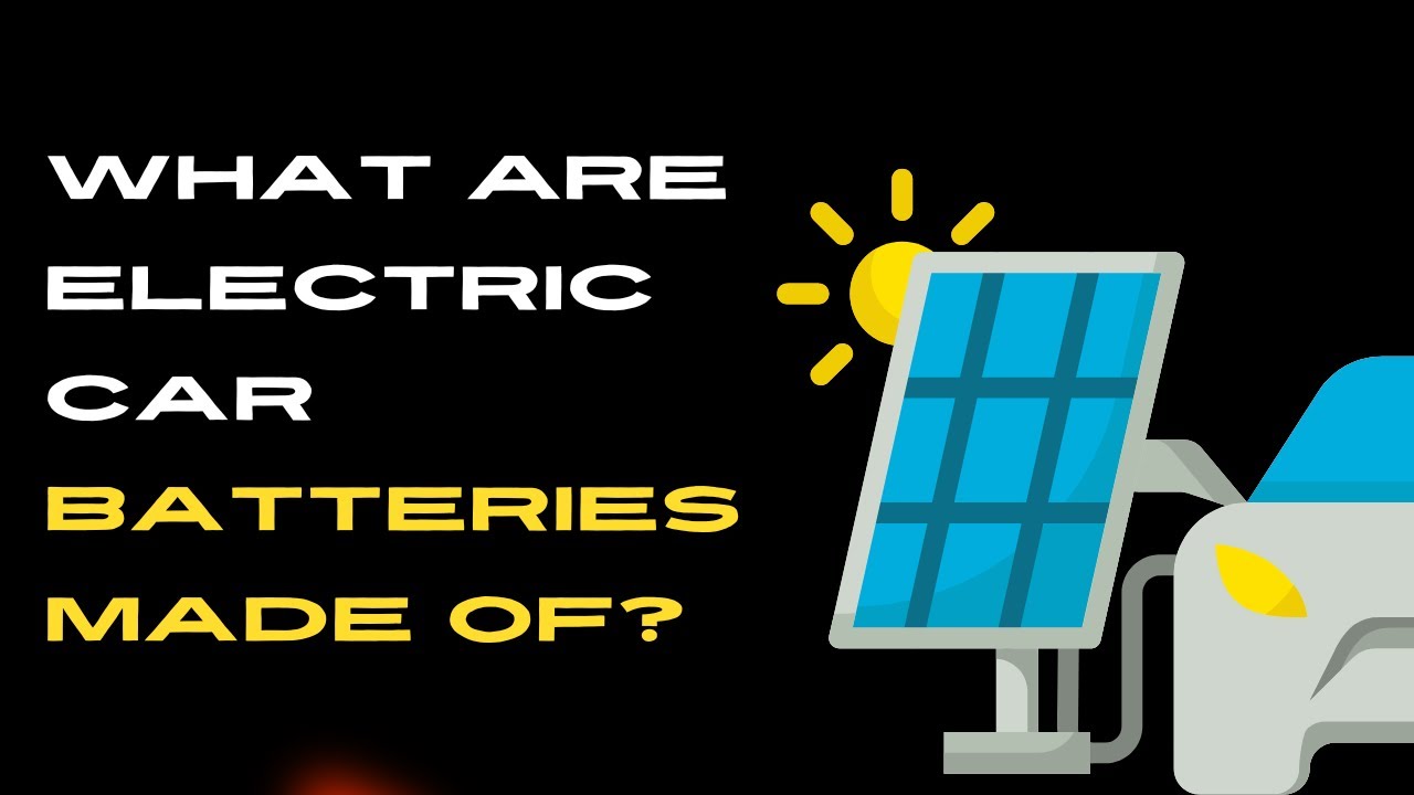 What Are Electric Car Batteries Made Of? EVSHIFT