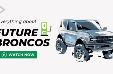Ford Bronco Hybrid & Bronco Electric: Here's The Latest
