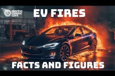 Electric Car Fires - Facts and Figures