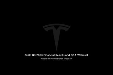 Tesla Q3 2023 Financial Results and Q&A Webcast (Full Audio)