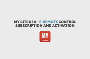 MyCitroën: Ë-Remote Control Subscription and Activation