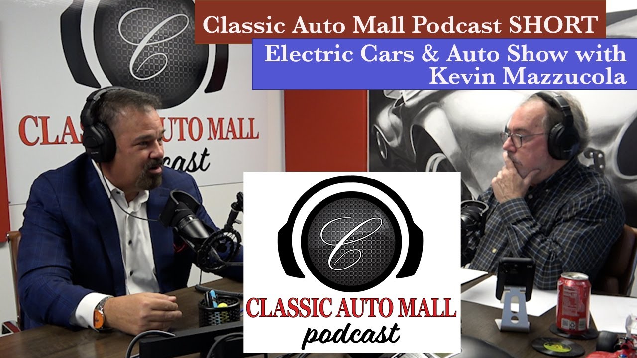 Future of Electric Cars & Philly Auto Show Classic Auto Mall Podcast