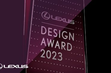 LEXUS DESIGN AWARD 2023 | INTRODUCING THE 4 WINNERS