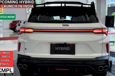 09 UPCOMING HYBRID CARS LAUNCH INDIA 2024 | UPCOMING CARS IN INDIA 2024 | UPCOMING HYBRID CARS 2024