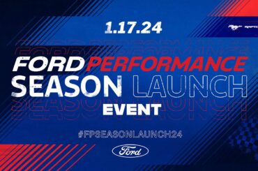 2024 Season Launch Event | Ford Performance