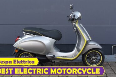 Best electric motorcycle Vespa Elettrica Best electric scooter