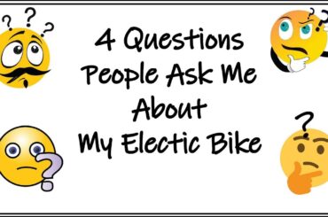 Four Questions People Ask About My Electric Bike