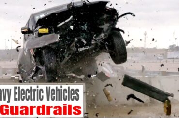 Heavy Electric Vehicles vs Guardrails