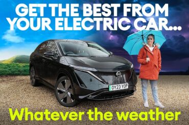 Get the BEST from your electric car, whatever the weather | Electrifying.com