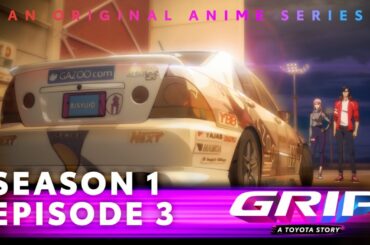 GRIP Anime Series, S1 Episode 3 | Track Born