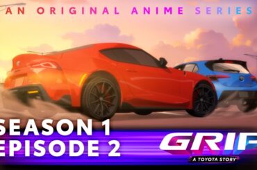 GRIP Anime Series, S1 Episode 2 | Like Minds | Toyota