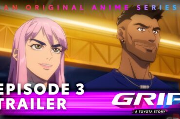 GRIP Anime Series, S1 Episode 3 Trailer | Track Born