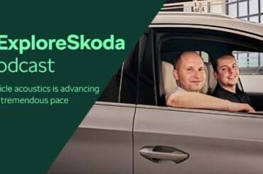 #ExploreSkoda Podcast: The acoustic landscape shifts with the rise of electric cars