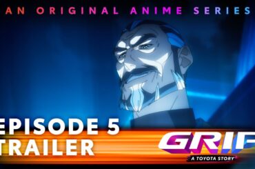 GRIP Anime Series, S1 Finale, Episode 5 Trailer | Drift City