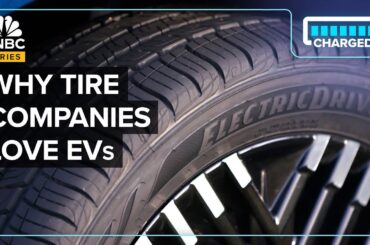 Why Tire Companies Love EVs