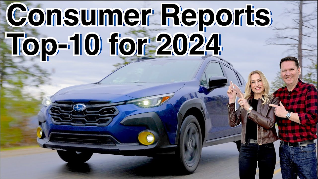 2024 Consumer Reports Top10 for 2024 // Do you agree with this list