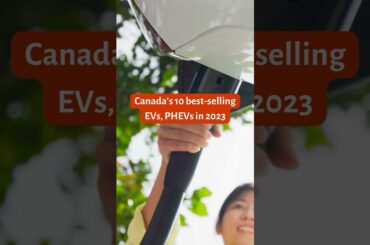 Canada's 10 best-selling EVs, PHEVs in 2023 #cars #foryou #automotive #driving #EV #ElectricVehicles
