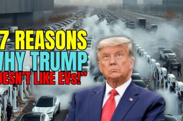 EVs Under the Microscope: The 7 Astonishing Reasons Behind Trump's Electric Vehicles Critique!
