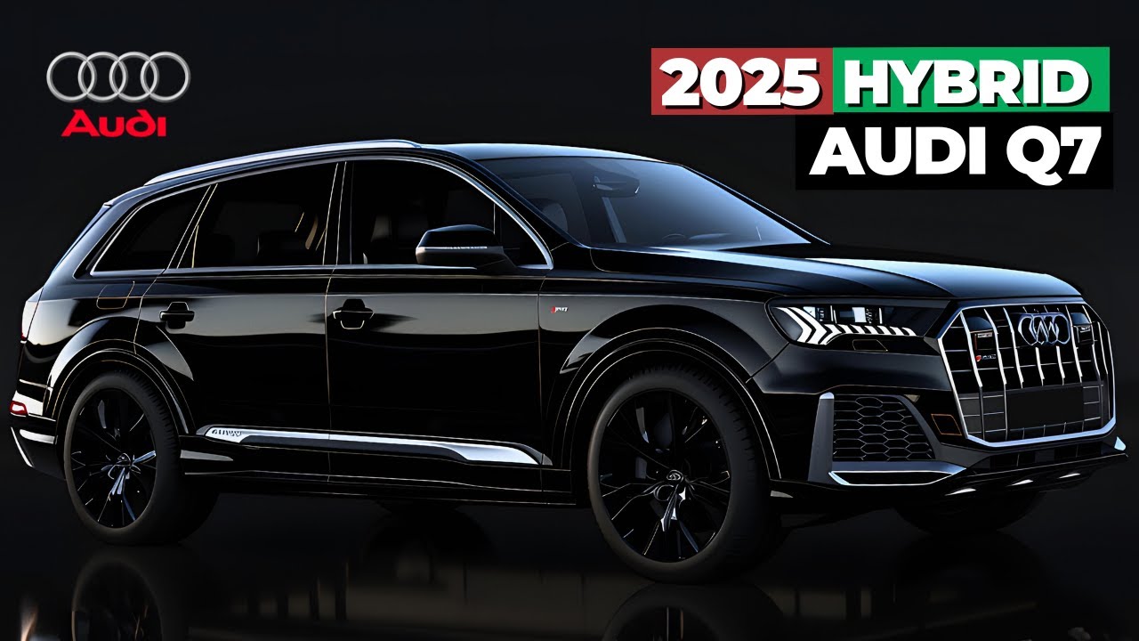2025 Audi Q7 PlugIn Hybrid Confirmed? Rumors Debunked & Explained! EVSHIFT