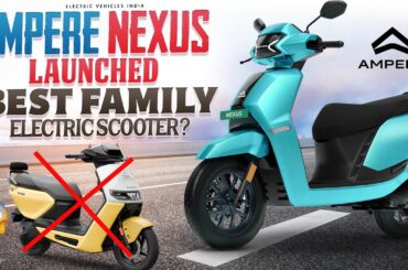 Ampere Nexus Electric Scooter Launched | Best Family Electric Scooter? | Electric Vehicles India