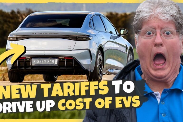Will New Tariffs MASSIVELY Drive Up The Cost Of Electric Vehicles?