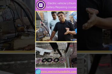 Electric vehicle Lithium battery course full details. E- Rickshaw, Bike, scooty & car battery repair