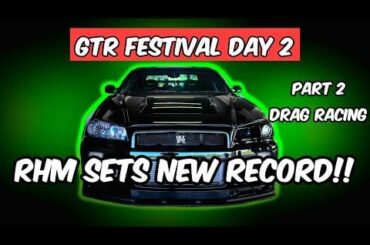GTR Festival Australia - RHM Breaks Record & The worlds fastest Skyline GTR’s hit the drag strip.