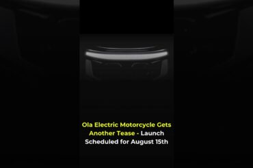Ola Electric Motorcycle Gets Another Tease  Launch Scheduled for August 15th #ola #olaelectricbike