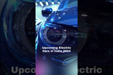 Upcoming Electric Cars In India 2024