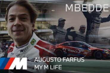 WE ARE M - Mbedded: Augusto Farfus - My M Life.