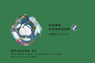 GAME CHANGER #01 | David Zilber: Changing Food, Changing the Game | BMW Podcast