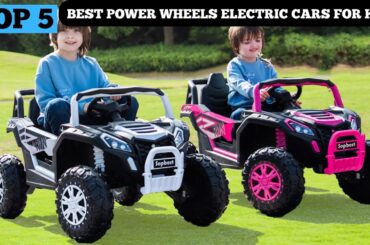 TOP 5 BEST POWER WHEELS ELECTRIC CARS FOR KIDS in 2024