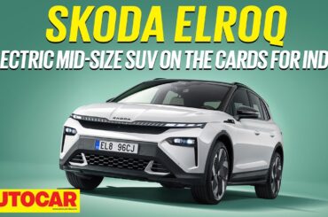 Skoda Elroq - Skoda EV with 560km range under consideration for India | Walkaround | Autocar India