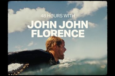 48 Hours with John John Florence | “Homecoming”