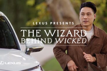 The Wizard Behind Wicked | Lexus