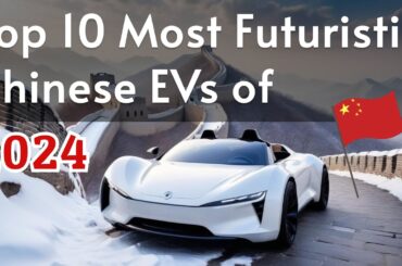 10 Incredible Chinese EVs | Best Chinese Electric Cars of 2024!