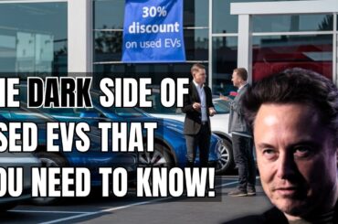 Used EVs Exposed: The Hidden Risks No One Talks About! Electric Vehicles, New or Used