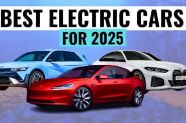 BEST Electric Cars You Can Buy For 2025